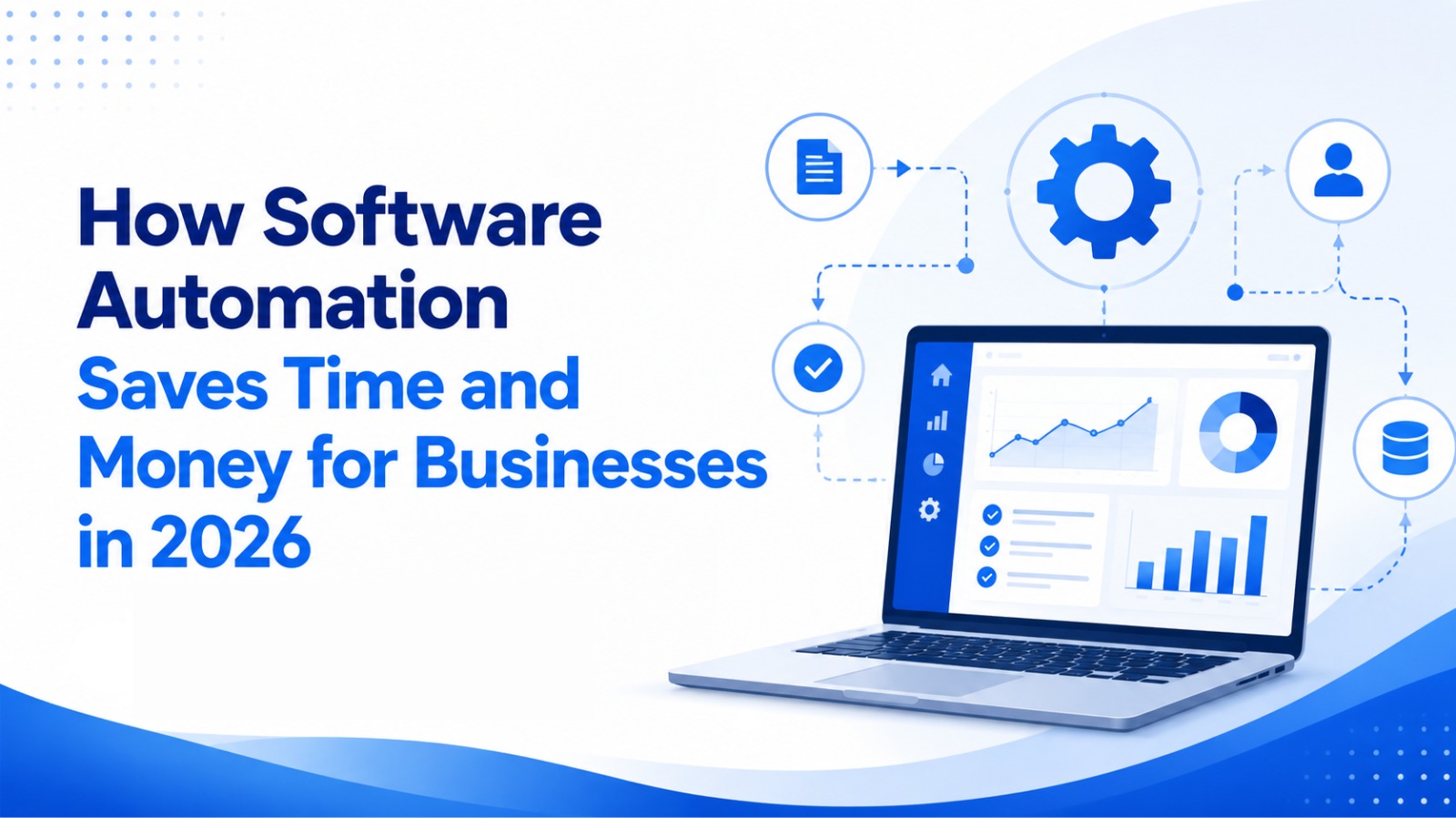 How Software Automation Saves Time and Money for Businesses in 2026